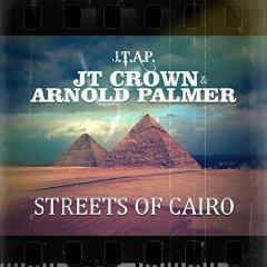 JT CROWN & ARNOLD PALMER - STREETS OF CAIRO